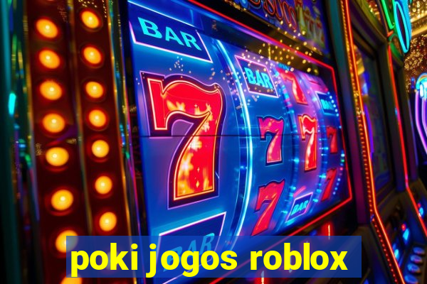 poki jogos roblox